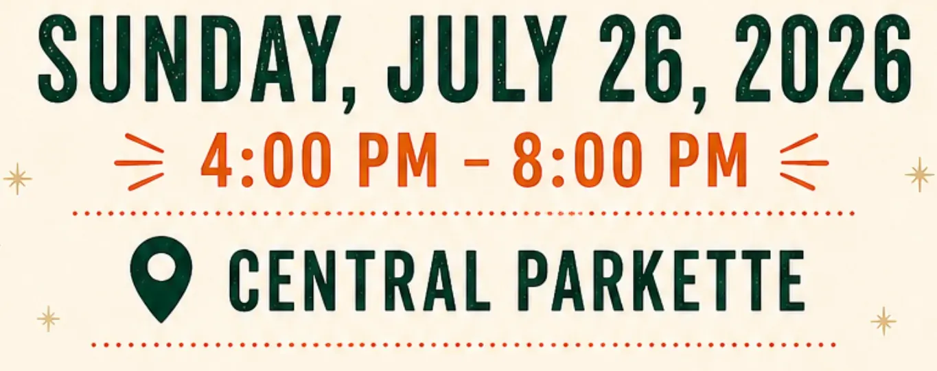 Sunday, July 26, 2026 · 4:00 – 8:00 PM · Central Parkette